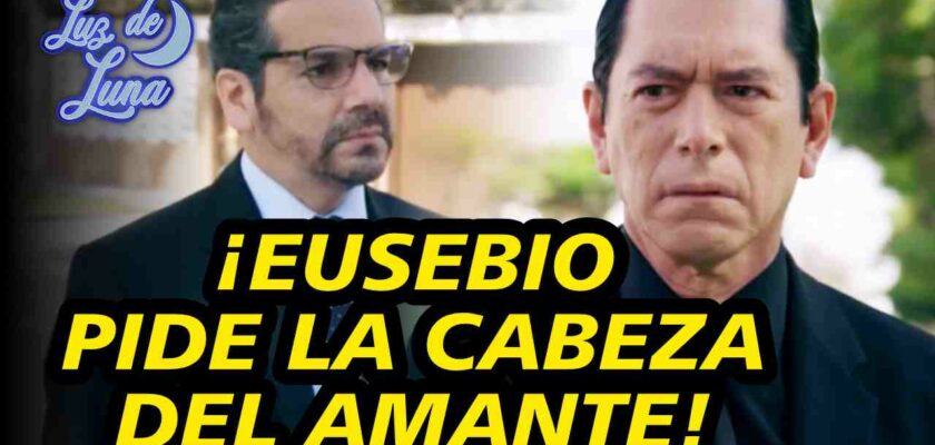 EUSEBIO PIDE LA CABEZA DEL AMANTE