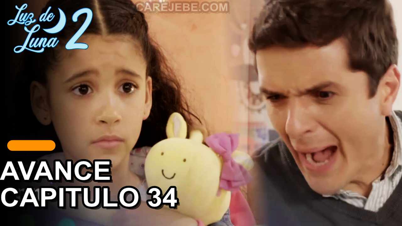 Luz De Luna 2 Avance Capitulo 34 Lunes 11 07 2022 Carejebe