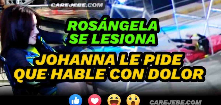 ROSANGELA LESIONADA PIDE QUE HABLE