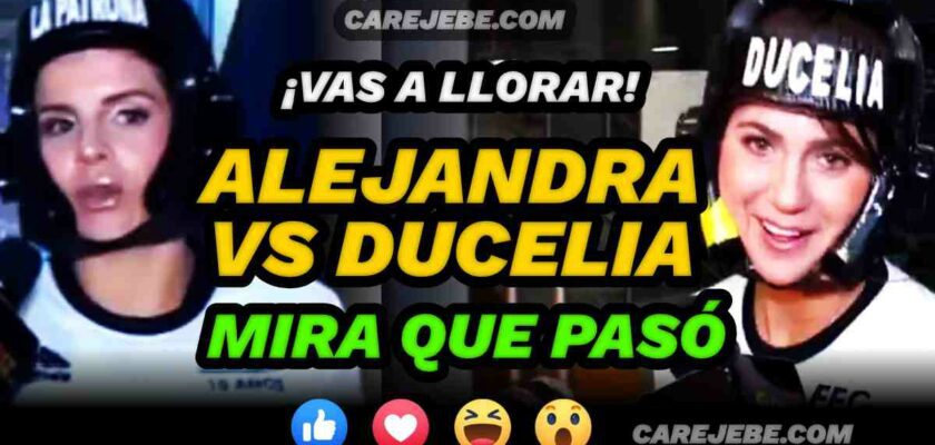 ALEJANDRA VS DUCELIA