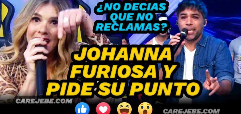 JOHANNA FURIOSA Y RECLAMA