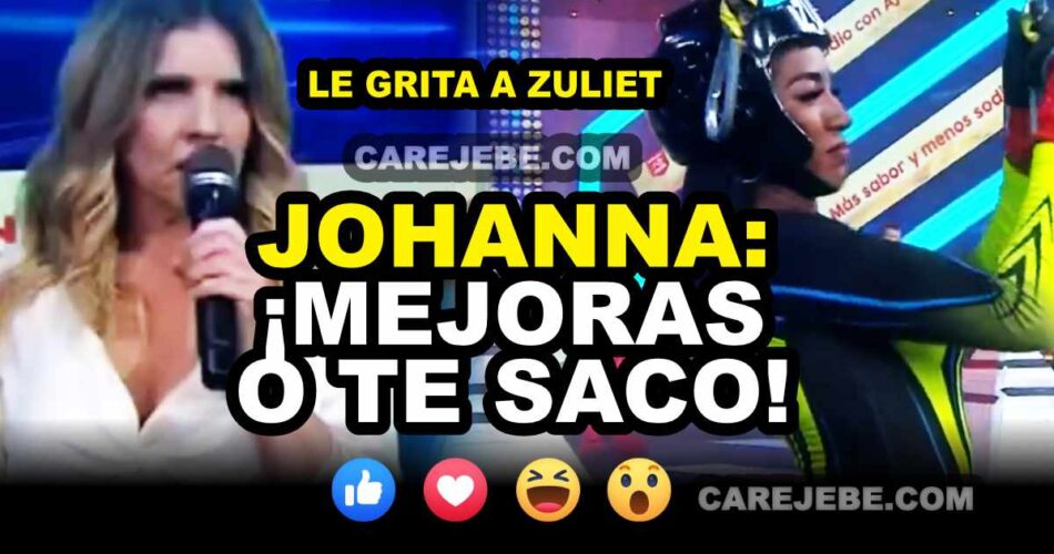 JOHANNA ADVIERTE A ZULIET