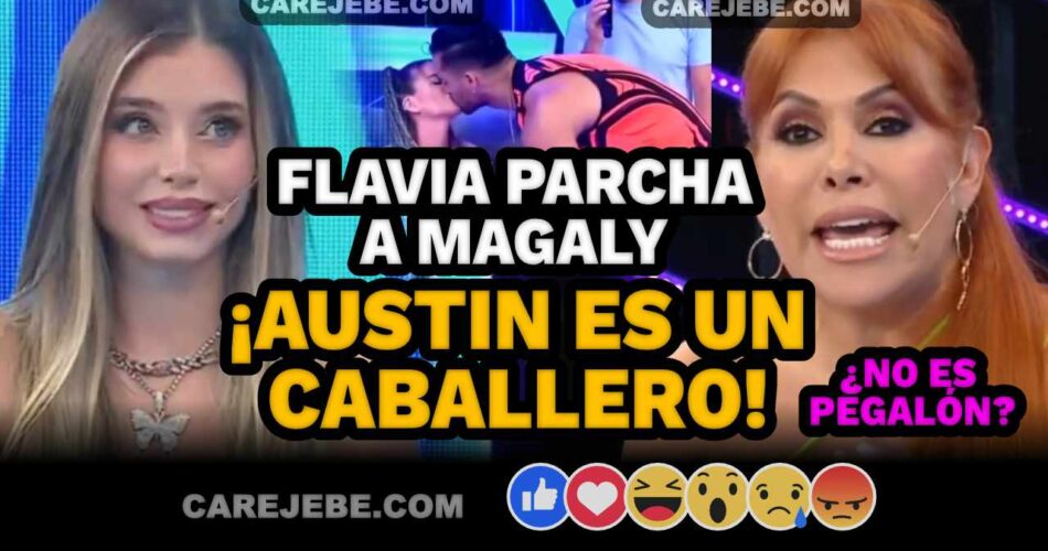 FLAVIA PARCHA A MAGALY SOBRE AUSTIN