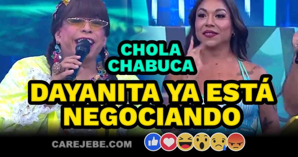 CHOLA CHACUCA ESTA EN NEGOCIACIONES