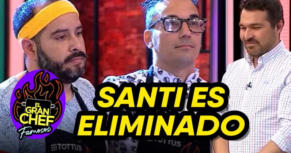 SANTI ES ELIMINADO