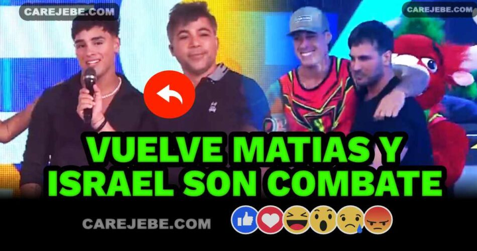 VUELVE MATIAS E ISRAEL Y SON COMBATIENTES